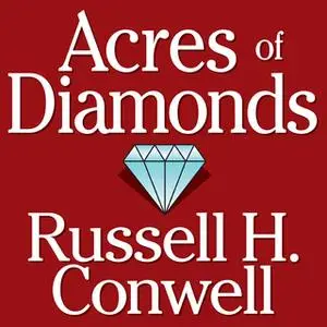 «Acres of Diamonds» by Russel Conwell