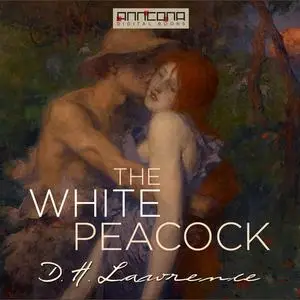«The White Peacock» by David Herbert Lawrence