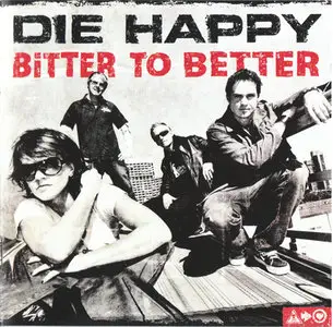 Die Happy - Bitter To Better (2x CD) (GUN 225, BMG 82876 75738 2) (GER 2005)