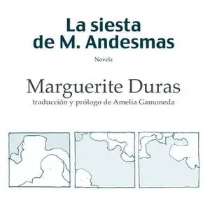 «La siesta de M.Andesmas» by Marguerite Duras