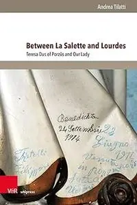 Between La Salette and Lourdes: Teresa Dus of Porzus and Our Lady