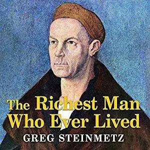 The Richest Man Who Ever Lived: The Life and Times of Jacob Fugger [Audiobook]