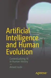 Artificial Intelligence and Human Evolution: Contextualizing AI in Human History
