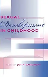Sexual Development in Childhood by John Henry Jeffries Bancroft M.D.