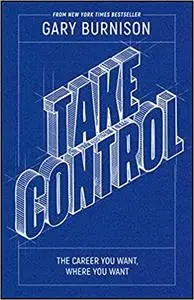 Take Control: The Career You Want, Where You Want