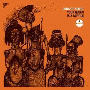 Sons of Kemet - Your Queen Is a Reptile (2018)