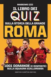 Massimo Izzi - Il libro dei quiz sulla storia della grande Roma