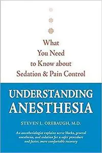 Understanding Anesthesia: What You Need to Know about Sedation and Pain Control