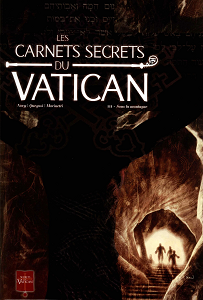 Les Carnets Secrets du Vatican - Tome 3 - Sous la Montagne