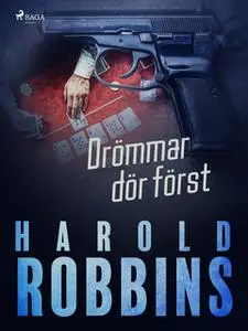 «Drömmar dör först» by Harold Robbins