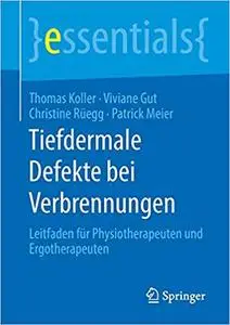 Tiefdermale Defekte bei Verbrennungen: Leitfaden für Physiotherapeuten und Ergotherapeuten