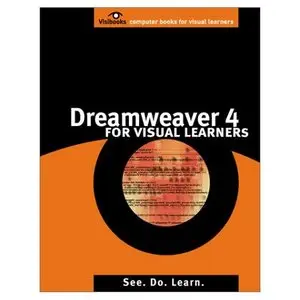 Chris Charuhas, Dreamweaver 4 for Visual Learners (Repost) 