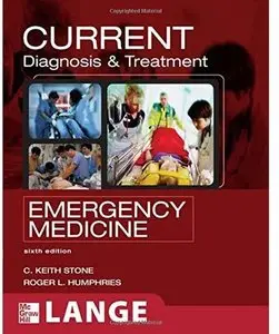 C. Keith Stone, Roger Humphries - CURRENT Diagnosis and Treatment Emergency Medicine (6th edition) [Repost]