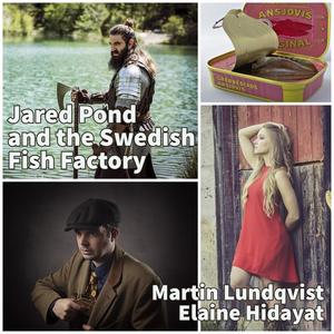 «Jared Pond and the Swedish Fish Factory» by Martin Lundqvist
