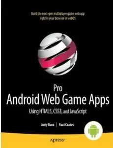 Pro Android Web Game Apps: Using HTML5, CSS3 and JavaScript [Repost]