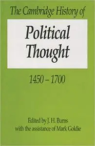 The Cambridge History of Political Thought 1450-1700 [Repost]