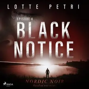 «Black Notice: Episode 4» by Lotte Petri