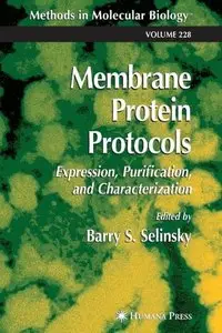 Membrane Protein Protocols: Expression, Purification, and Characterization (Methods in Molecular Biology) by Barry S. Selinsky