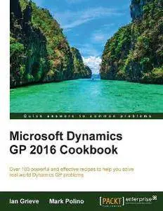 Microsoft Dynamics GP 2016 Cookbook