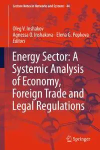 Energy Sector: A Systemic Analysis of Economy, Foreign Trade and Legal Regulations