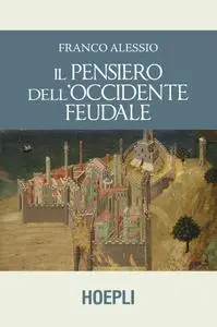 Franco Alessio - Il pensiero dell'occidente feudale