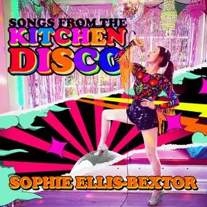 Sophie Ellis-Bextor - Songs from the Kitchen Disco: Sophie Ellis-Bextor's Greatest Hits (2020)