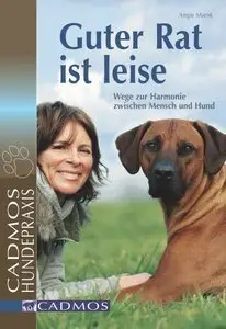 Guter Rat ist leise: Wege zur Harmonie zwischen Mensch und Hund (Repost)