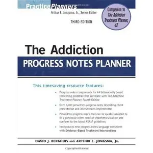 The Addiction Progress Notes Planner by Arthur E. Jongsma Jr. 
