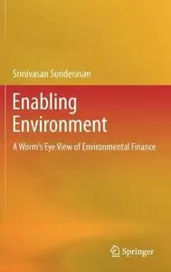 Enabling Environment: A Worm's Eye View of Environmental Finance (Repost)
