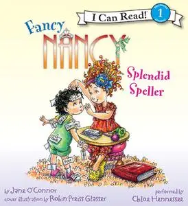 «Fancy Nancy: Splendid Speller» by Jane O’Connor