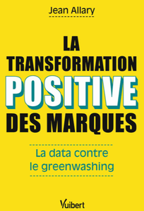 La transformation positive des marques : La data contre le greenwashing - Jean Allary