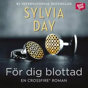 «För dig blottad» by Sylvia Day