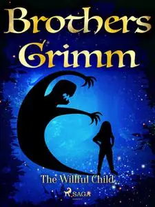 «The Willful Child» by Brothers Grimm