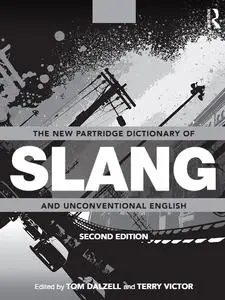 The New Partridge Dictionary of Slang and Unconventional English (2nd Edition)