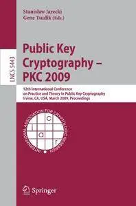 Public Key Cryptography - PKC 2009