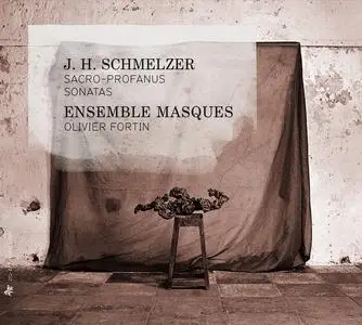 Olivier Fortin, Ensemble Masques - Johann Heinrich Schmelzer: Sacro-Profanus Sonatas (2013)