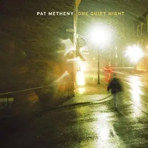 Pat Metheny - One Quiet Night (2003) Re-up