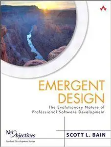 Emergent Design: The Evolutionary Nature of Professional Software Development (Repost)