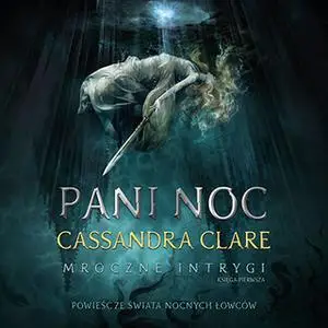 «Pani noc» by Cassandra Clare