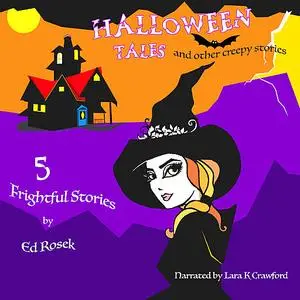 «HALLOWEEN TALES and other creepy stories» by Ed Rosek