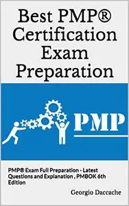 Best PMP Certification Exam Preparation: PMP Exam Full Preparation - Latest Questions and Explanation