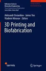 3D Printing and Biofabrication