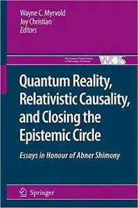 Quantum Reality, Relativistic Causality, and Closing the Epistemic Circle: Essays in Honour of Abner Shimony (Repost)