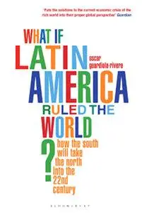 What if Latin America Ruled the World? (repost)