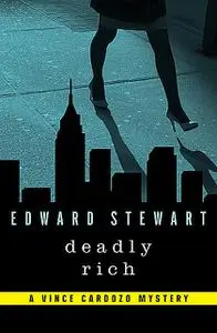 «Deadly Rich» by Edward Stewart