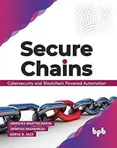 Secure Chains: Cybersecurity and Blockchain-powered Automation (English Edition)