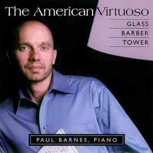 Paul Barnes - The American Virtuoso: Philip Glass, Samuel Barber, Joan Tower (2007)
