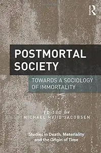 Postmortal Society: Towards a Sociology of Immortality