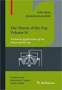 The Theory of the Top. Volume IV: Technical Applications of the Theory of the Top (Repost)