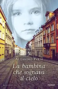 Alejandro Parisi - La bambina che sognava il cielo